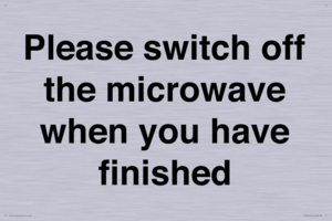 Please switch off the microwave when you have finished